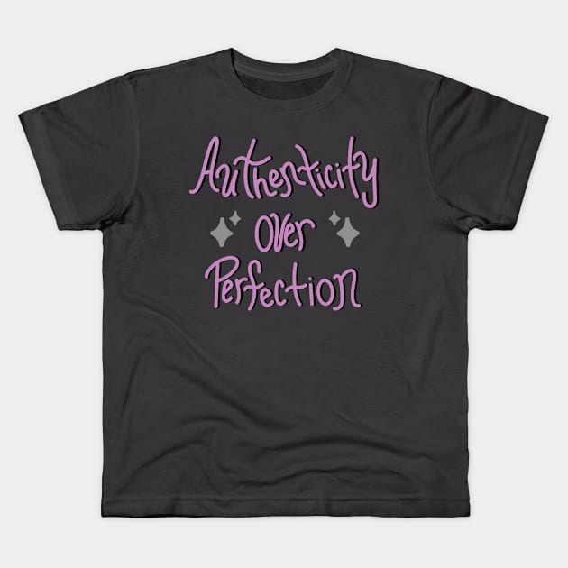 Authenticity over perfection ✨ Kids T-Shirt by Artisticallyleslie